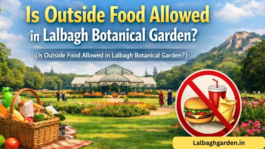is outside food allowed in lalbagh botanical garden