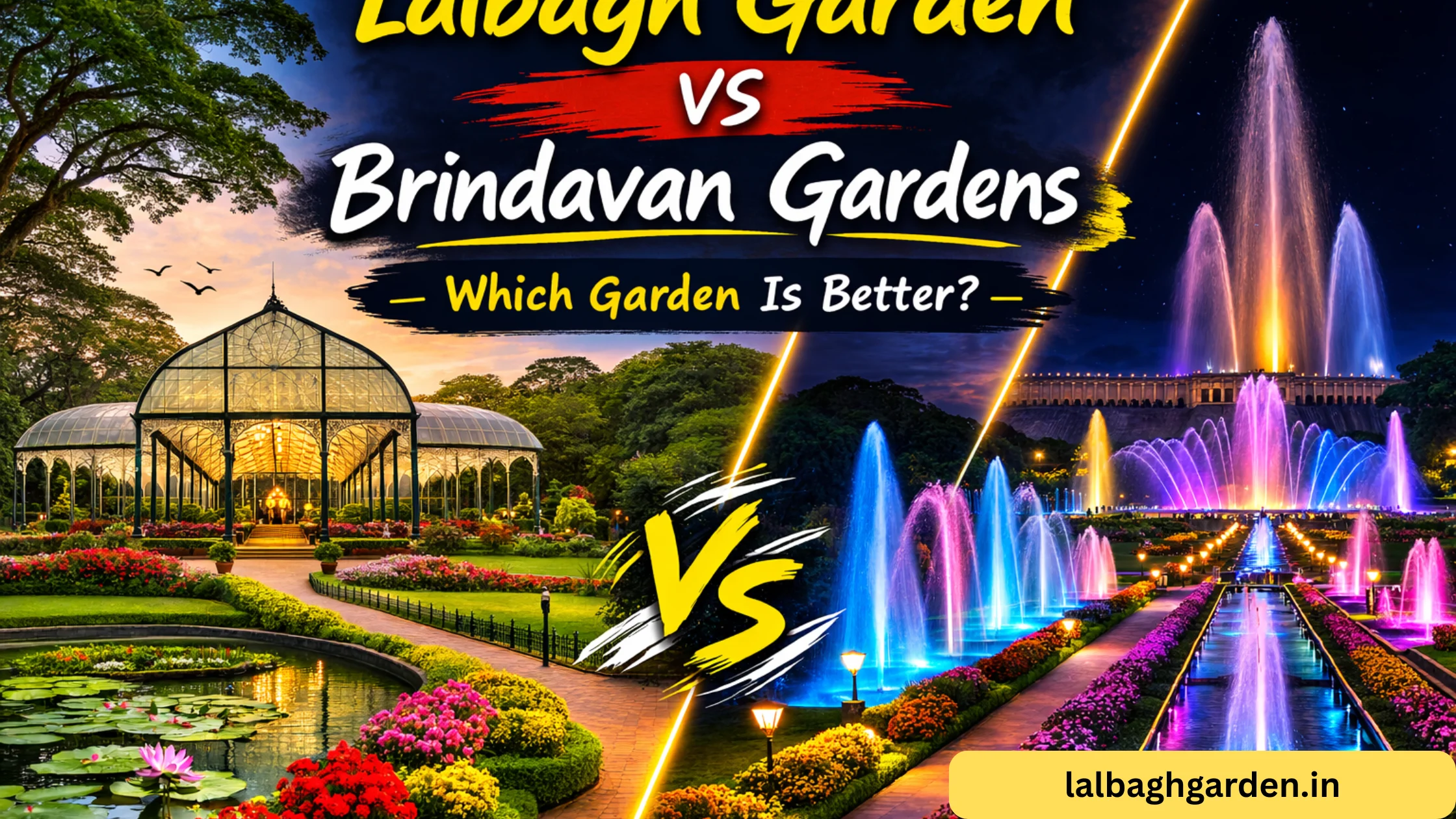 Lalbagh vs Brindavan Gardens